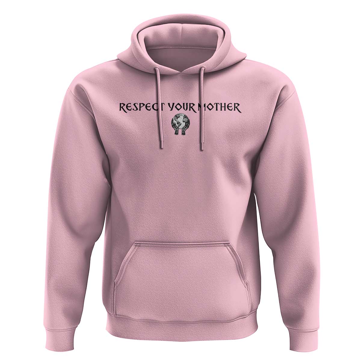Respect Your Mother Hoodie Funny Sarcastic Earth Day