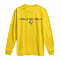 Respect Your Mother Long Sleeve Shirt Funny Sarcastic Earth Day