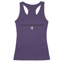 Respect Your Mother Racerback Tank Top Funny Sarcastic Earth Day