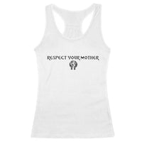 Respect Your Mother Racerback Tank Top Funny Sarcastic Earth Day