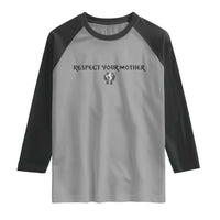 Respect Your Mother Raglan Shirt Funny Sarcastic Earth Day
