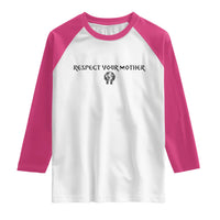 Respect Your Mother Raglan Shirt Funny Sarcastic Earth Day