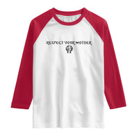 Respect Your Mother Raglan Shirt Funny Sarcastic Earth Day