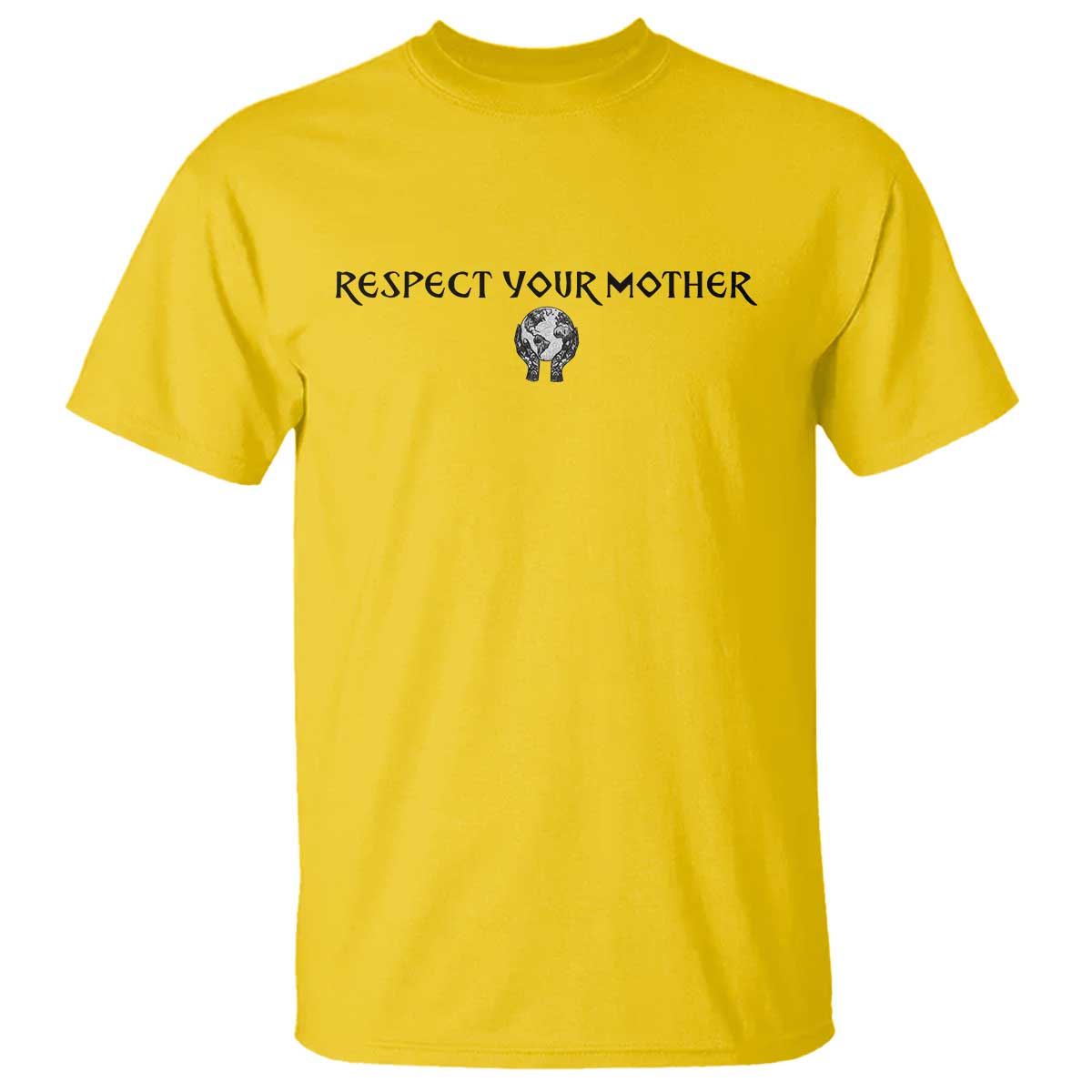 Respect Your Mother T Shirt Funny Sarcastic Earth Day
