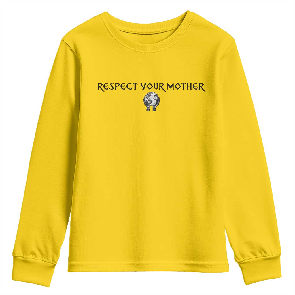 Respect Your Mother Youth Sweatshirt Funny Sarcastic Earth Day