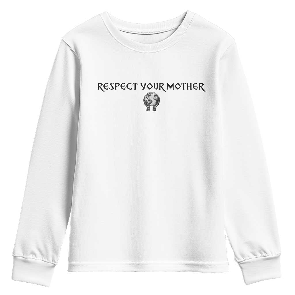 Respect Your Mother Youth Sweatshirt Funny Sarcastic Earth Day