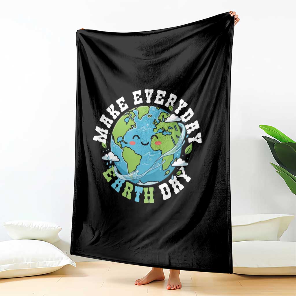 Funny Make Earth Day Every Day Throw Blanket Cute Environmental Awareness Earth Day