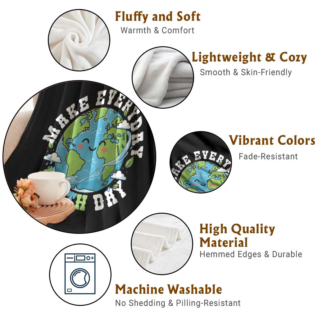 Funny Make Earth Day Every Day Throw Blanket Cute Environmental Awareness Earth Day