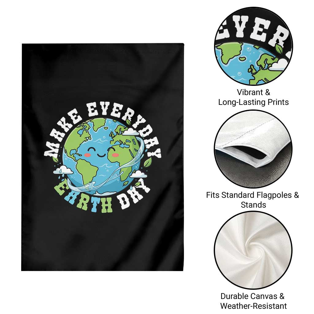 Funny Make Earth Day Every Day Garden Flag Cute Environmental Awareness Earth Day