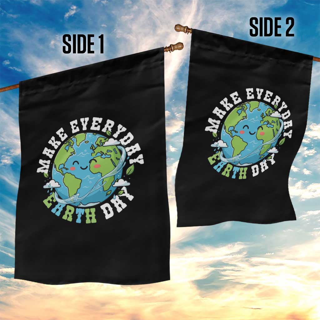 Funny Make Earth Day Every Day Garden Flag Cute Environmental Awareness Earth Day
