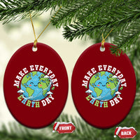 Funny Make Earth Day Every Day Ceramic Ornament Cute Environmental Awareness Earth Day