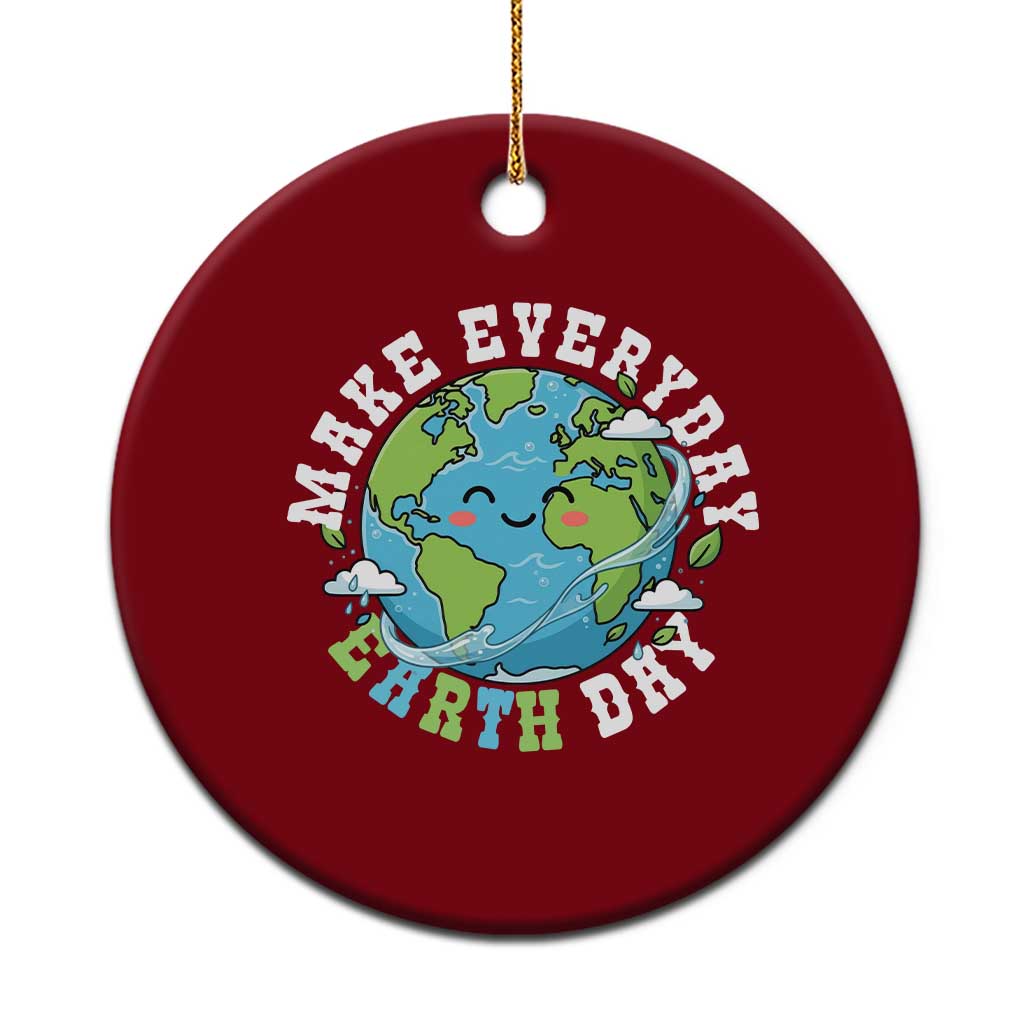 Funny Make Earth Day Every Day Ceramic Ornament Cute Environmental Awareness Earth Day