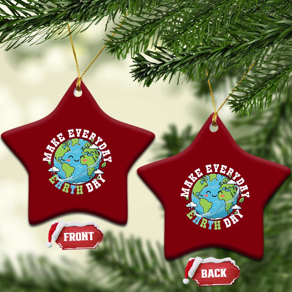 Funny Make Earth Day Every Day Ceramic Ornament Cute Environmental Awareness Earth Day