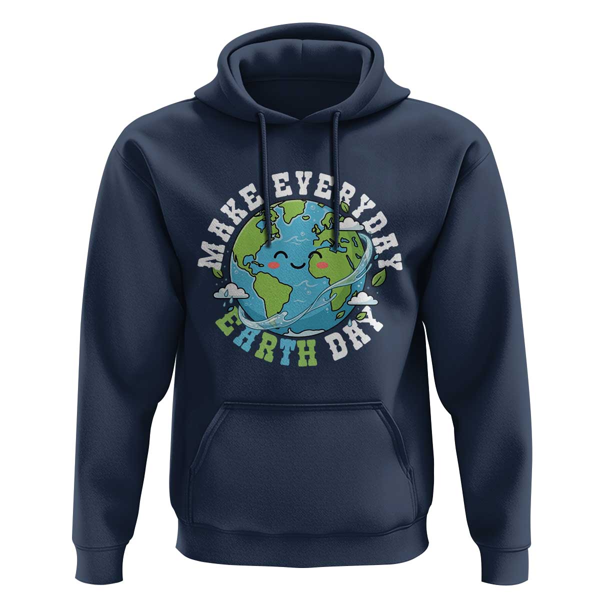 Funny Make Earth Day Every Day Hoodie Cute Environmental Awareness Earth Day