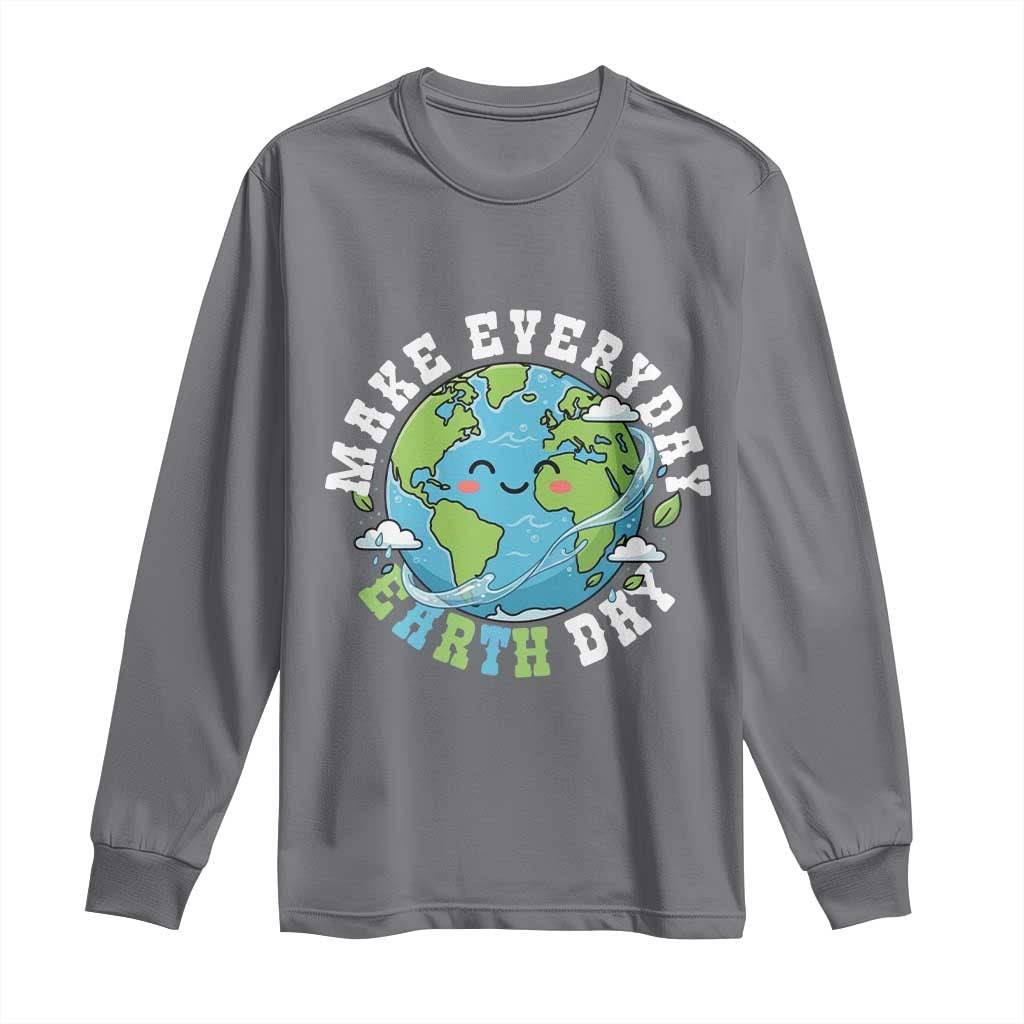 Funny Make Earth Day Every Day Long Sleeve Shirt Cute Environmental Awareness Earth Day
