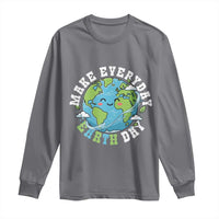 Funny Make Earth Day Every Day Long Sleeve Shirt Cute Environmental Awareness Earth Day