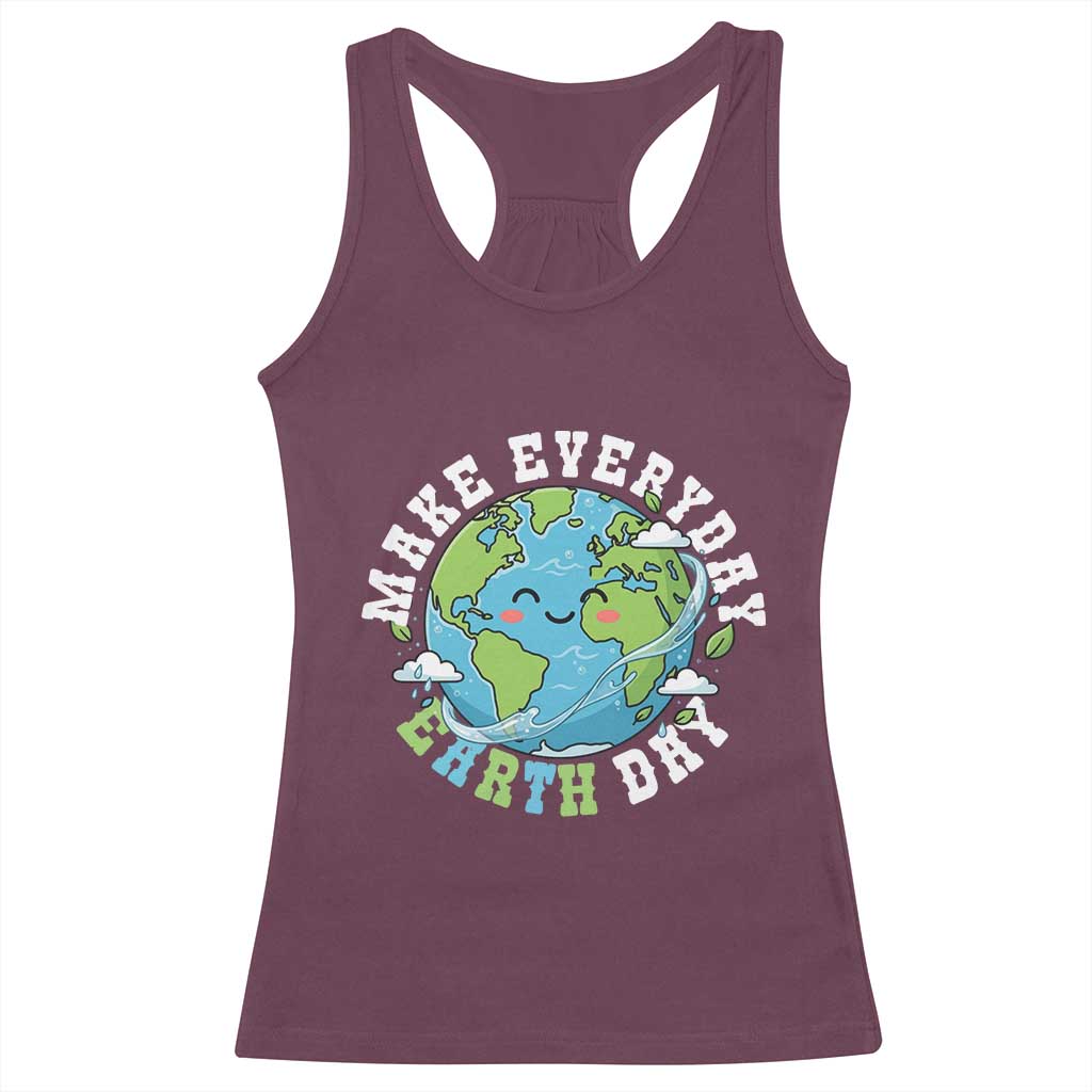 Funny Make Earth Day Every Day Racerback Tank Top Cute Environmental Awareness Earth Day