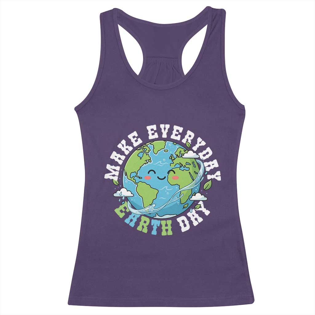 Funny Make Earth Day Every Day Racerback Tank Top Cute Environmental Awareness Earth Day