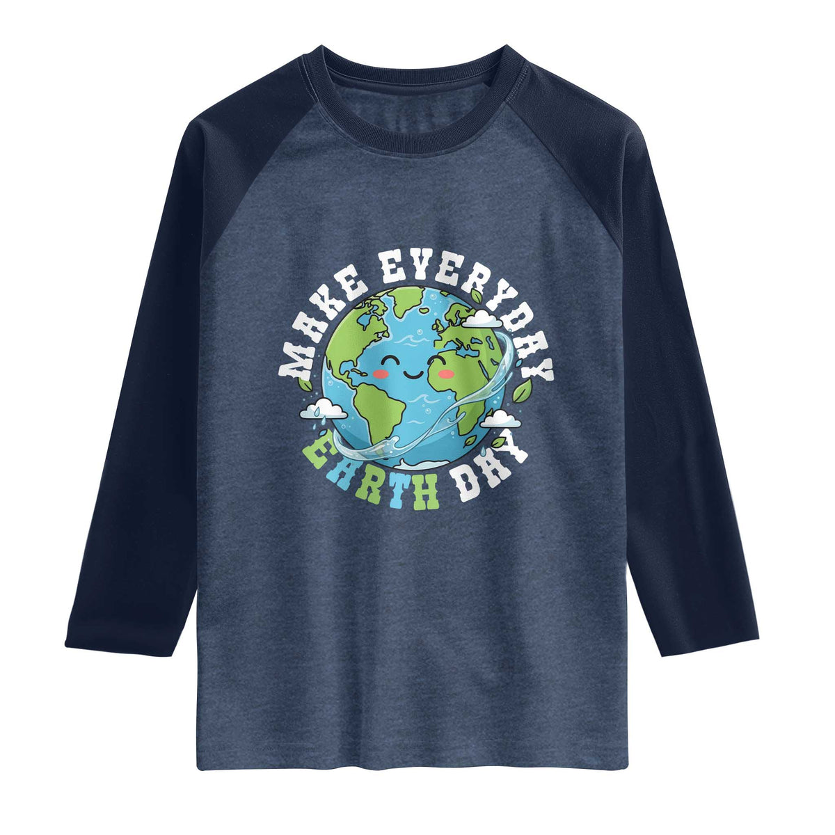 Funny Make Earth Day Every Day Raglan Shirt Cute Environmental Awareness Earth Day