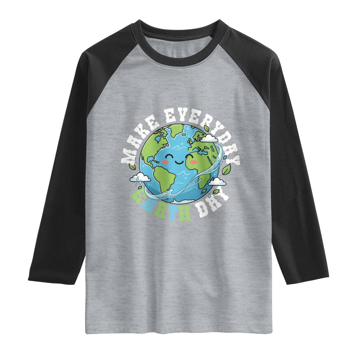 Funny Make Earth Day Every Day Raglan Shirt Cute Environmental Awareness Earth Day