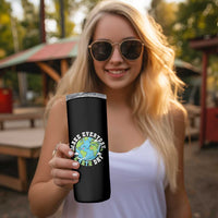 Funny Make Earth Day Every Day Skinny Tumbler Cute Environmental Awareness Earth Day