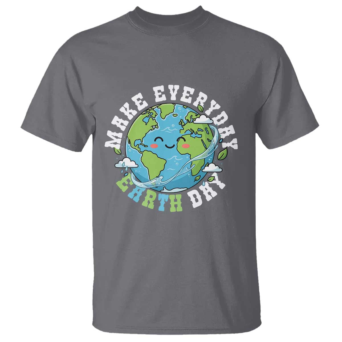 Funny Make Earth Day Every Day T Shirt Cute Environmental Awareness Earth Day