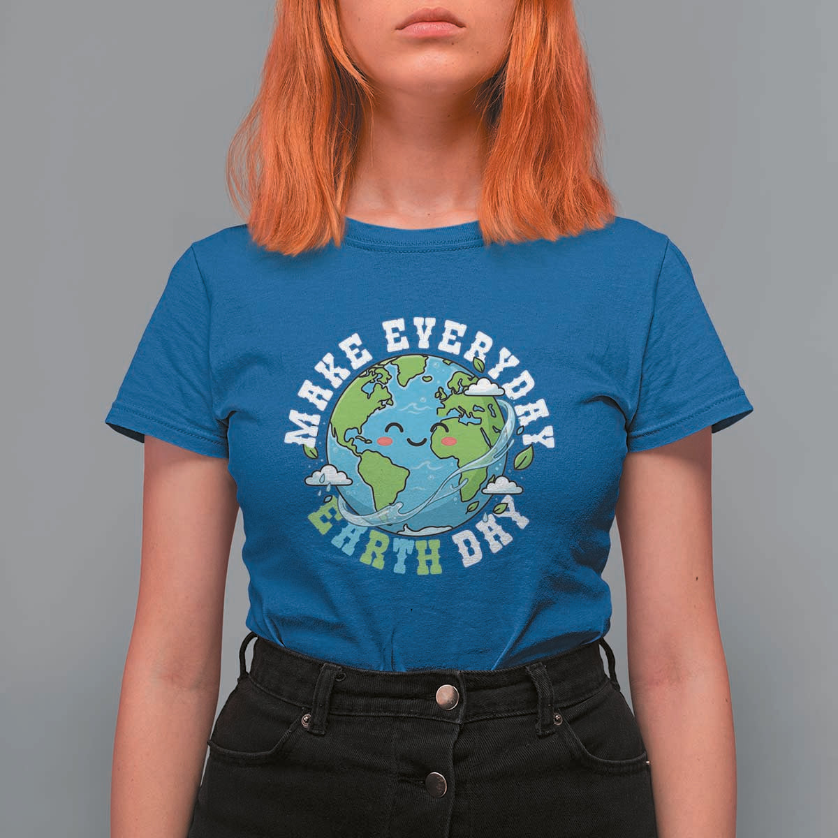 Funny Make Earth Day Every Day T Shirt For Women Cute Environmental Awareness Earth Day