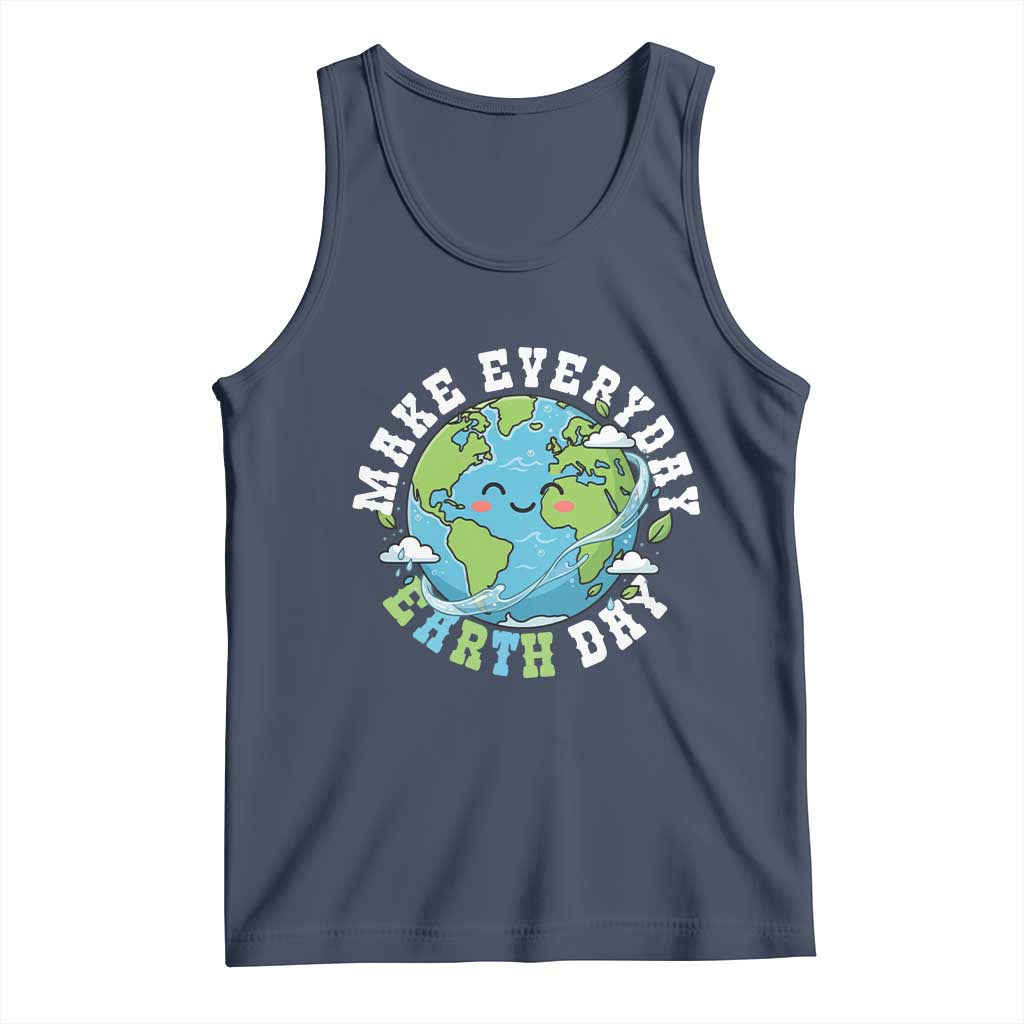 Funny Make Earth Day Every Day Tank Top Cute Environmental Awareness Earth Day