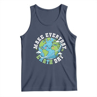 Funny Make Earth Day Every Day Tank Top Cute Environmental Awareness Earth Day