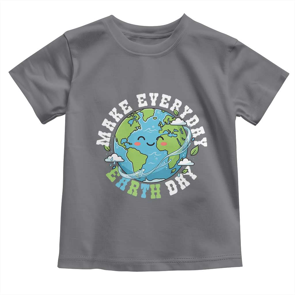 Funny Make Earth Day Every Day Toddler T Shirt Cute Environmental Awareness Earth Day