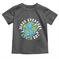 Funny Make Earth Day Every Day Toddler T Shirt Cute Environmental Awareness Earth Day
