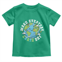 Funny Make Earth Day Every Day Toddler T Shirt Cute Environmental Awareness Earth Day