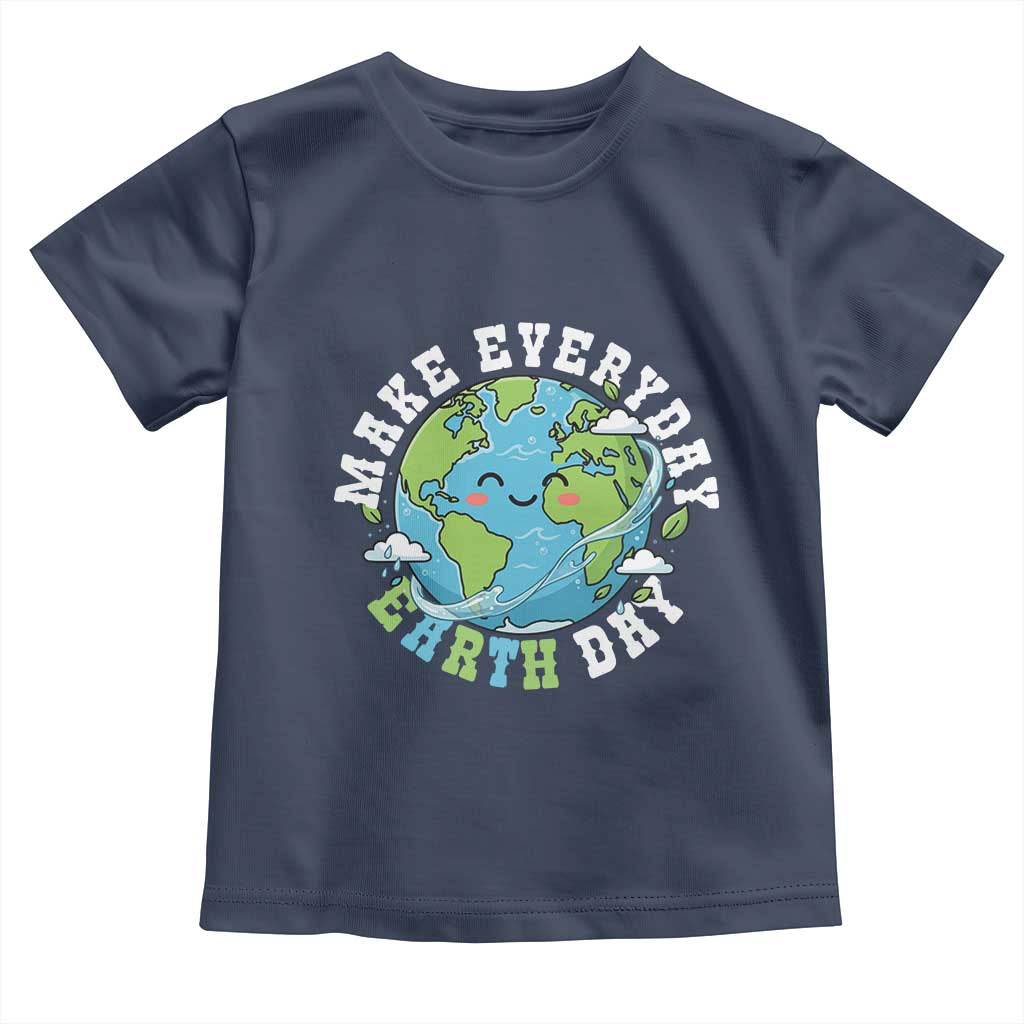 Funny Make Earth Day Every Day Toddler T Shirt Cute Environmental Awareness Earth Day
