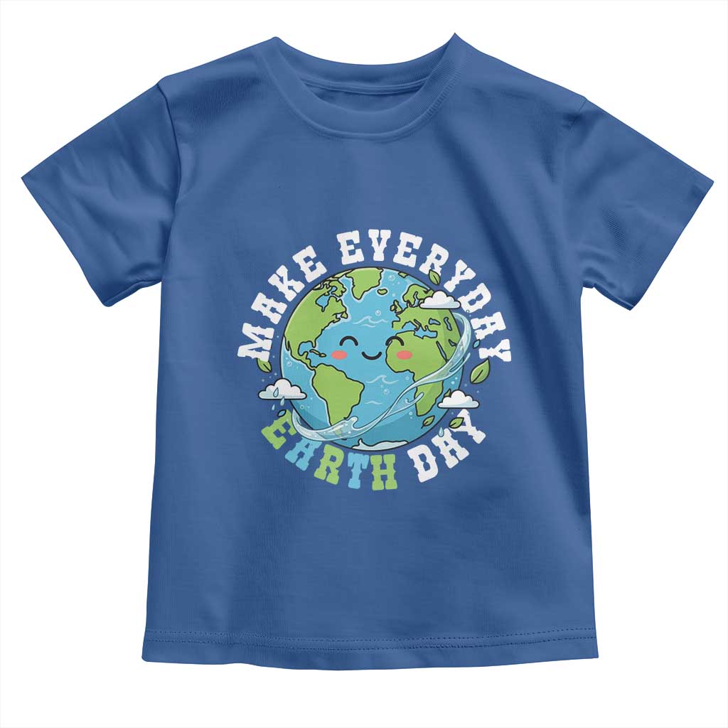 Funny Make Earth Day Every Day Toddler T Shirt Cute Environmental Awareness Earth Day