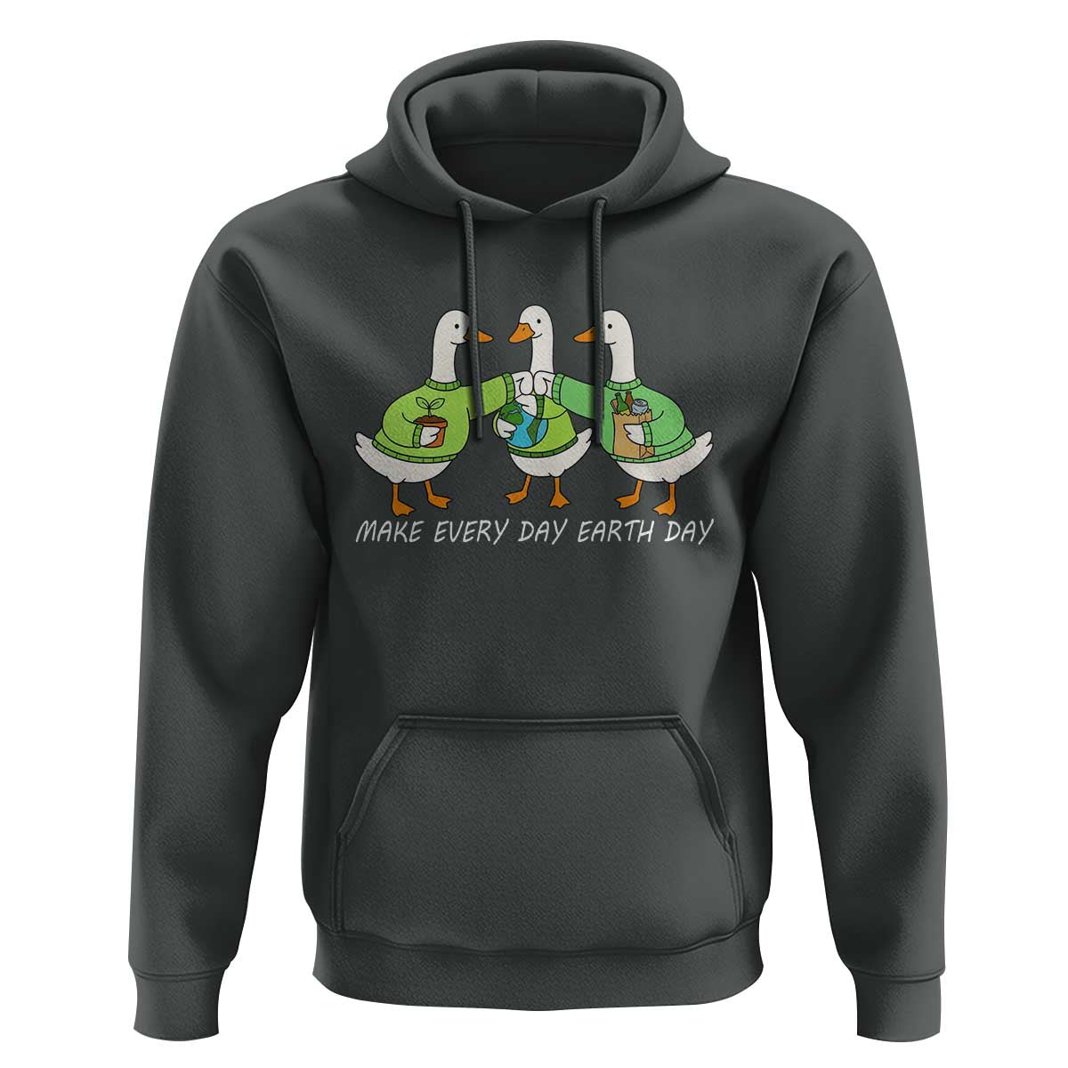Funny Earth Day Hoodie Silly Goose Make Earth Day Every Day