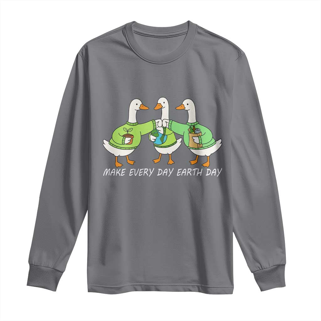 Funny Earth Day Long Sleeve Shirt Silly Goose Make Earth Day Every Day