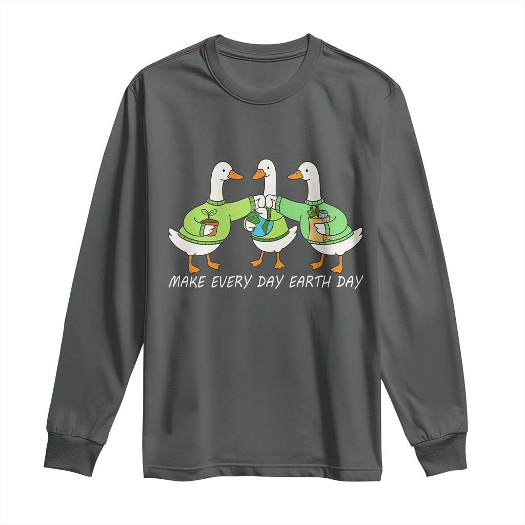 Funny Earth Day Long Sleeve Shirt Silly Goose Make Earth Day Every Day