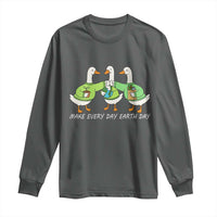 Funny Earth Day Long Sleeve Shirt Silly Goose Make Earth Day Every Day