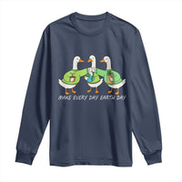 Funny Earth Day Long Sleeve Shirt Silly Goose Make Earth Day Every Day