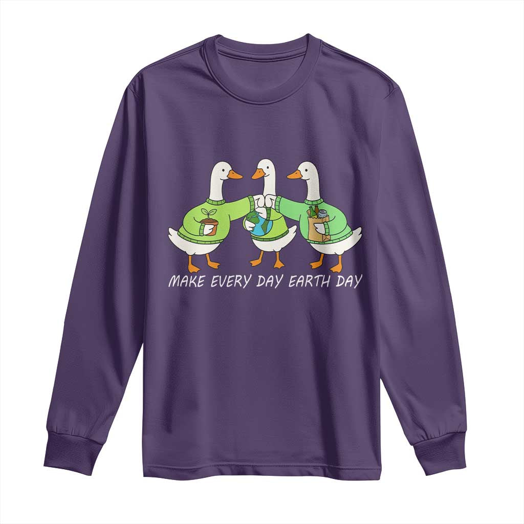 Funny Earth Day Long Sleeve Shirt Silly Goose Make Earth Day Every Day