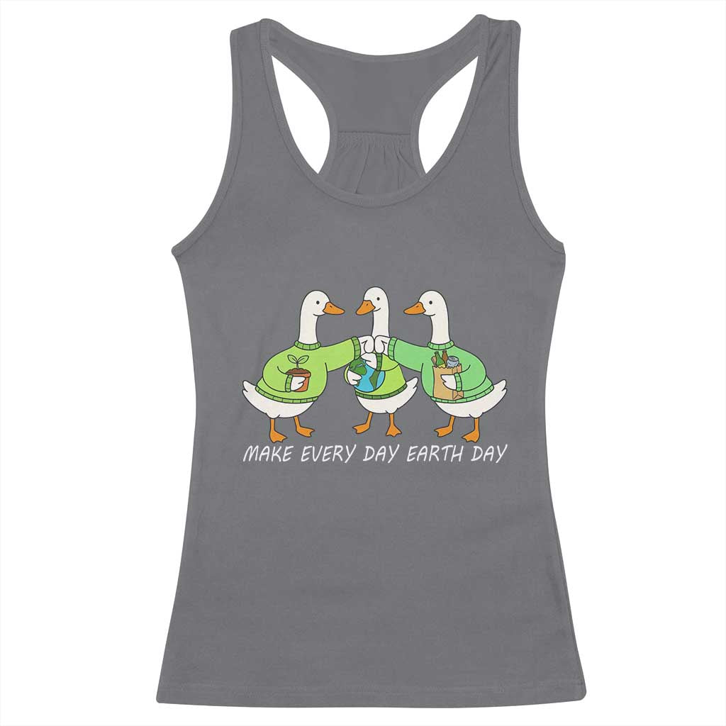 Funny Earth Day Racerback Tank Top Silly Goose Make Earth Day Every Day