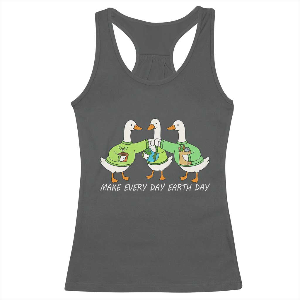 Funny Earth Day Racerback Tank Top Silly Goose Make Earth Day Every Day
