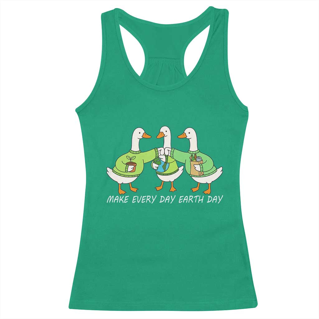 Funny Earth Day Racerback Tank Top Silly Goose Make Earth Day Every Day