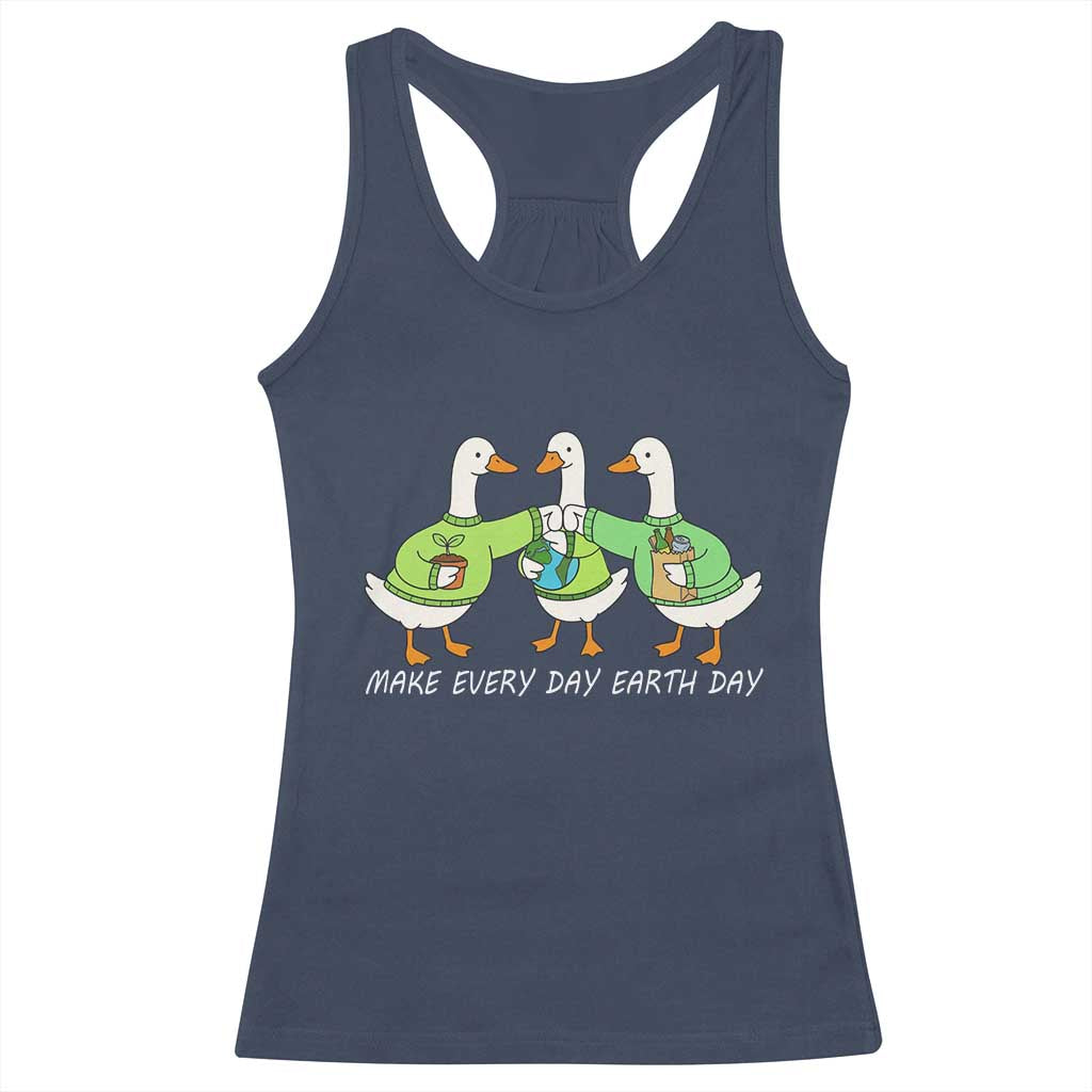 Funny Earth Day Racerback Tank Top Silly Goose Make Earth Day Every Day