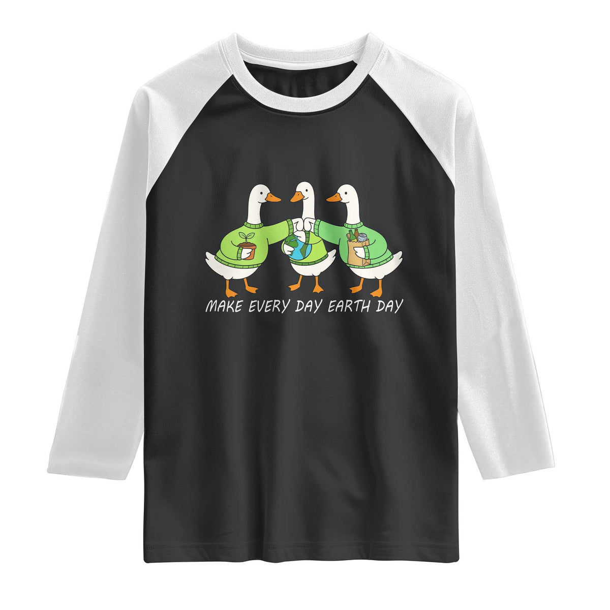 Funny Earth Day Raglan Shirt Silly Goose Make Earth Day Every Day