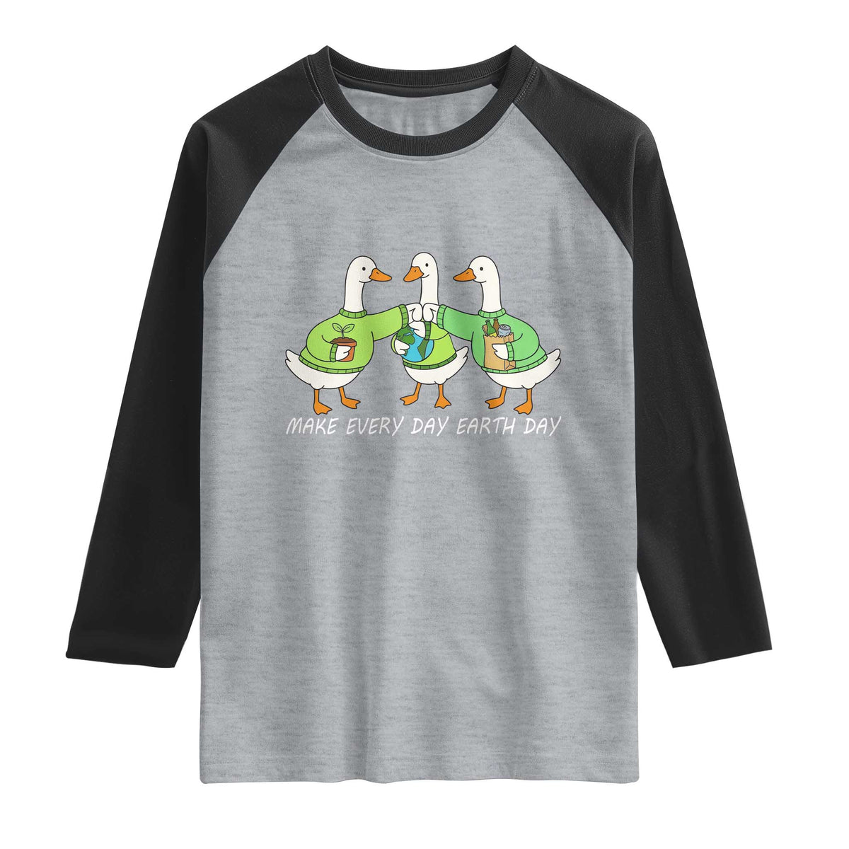 Funny Earth Day Raglan Shirt Silly Goose Make Earth Day Every Day