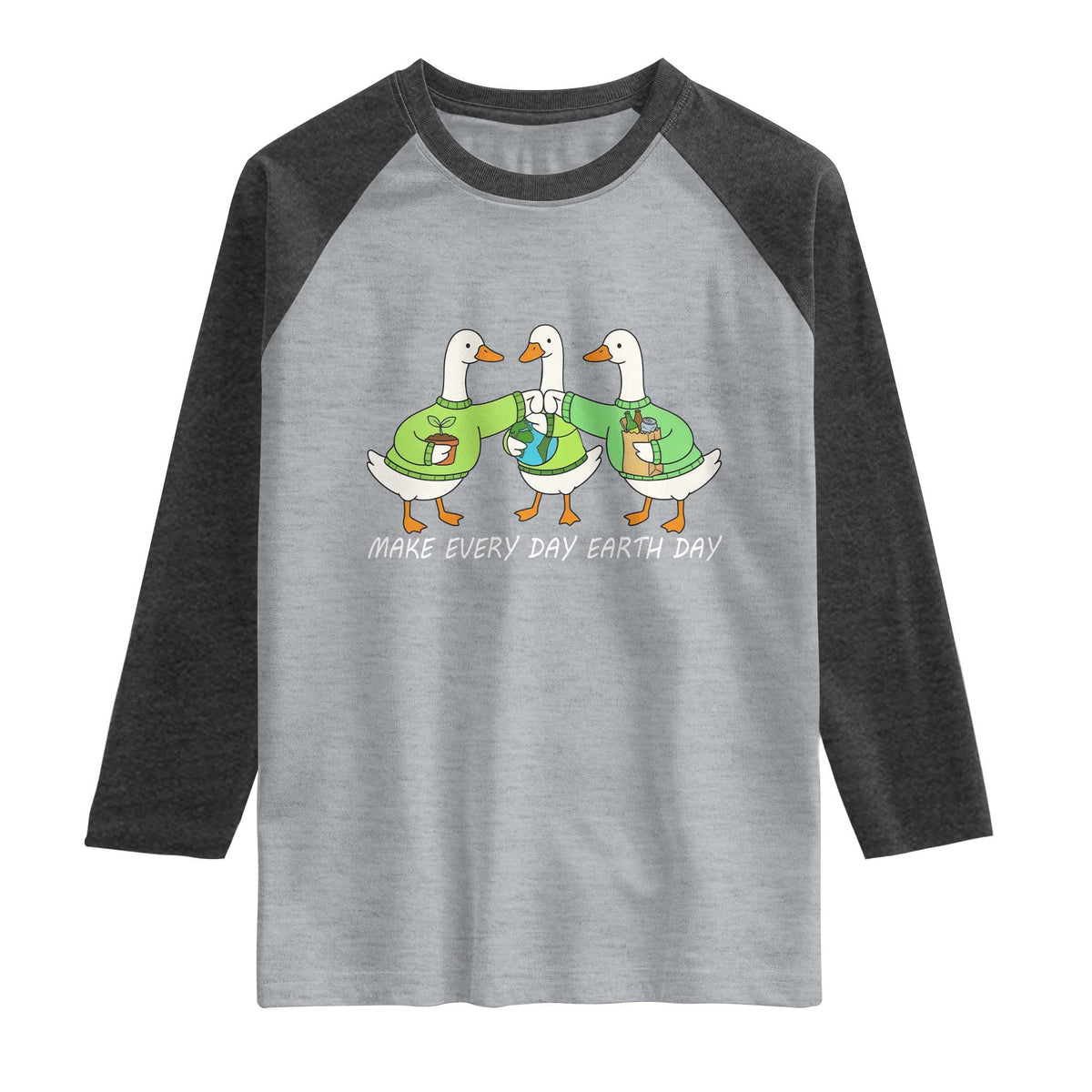 Funny Earth Day Raglan Shirt Silly Goose Make Earth Day Every Day