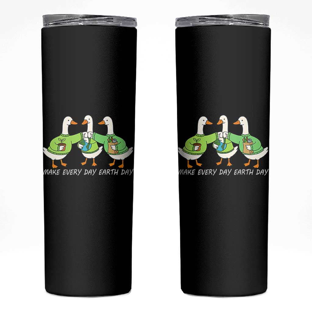 Funny Earth Day Skinny Tumbler Silly Goose Make Earth Day Every Day
