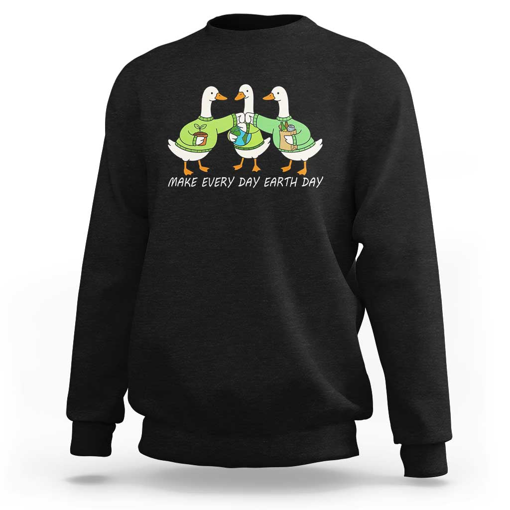 Funny Earth Day Sweatshirt Silly Goose Make Earth Day Every Day