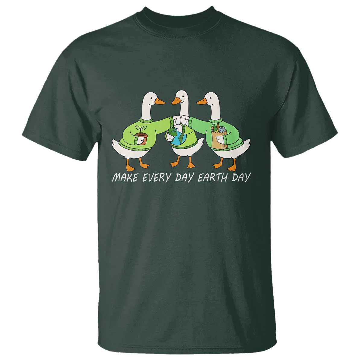 Funny Earth Day T Shirt Silly Goose Make Earth Day Every Day